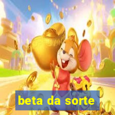 beta da sorte